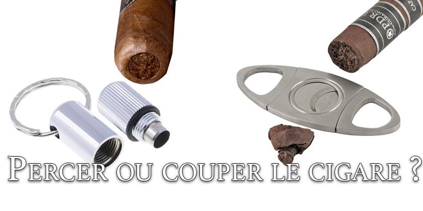 Percer ou couper un cigare ?